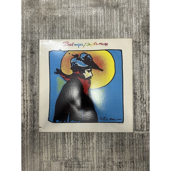 Badfinger Say No More LP Radio Records RR 16030 1981 Cover Art By Peter Max - Picture 1 of 8